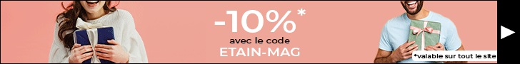 Bannière -10% avec le code ETAIN-MAG