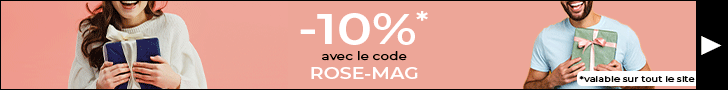 Bannière -10% avec le code ROSE-MAG