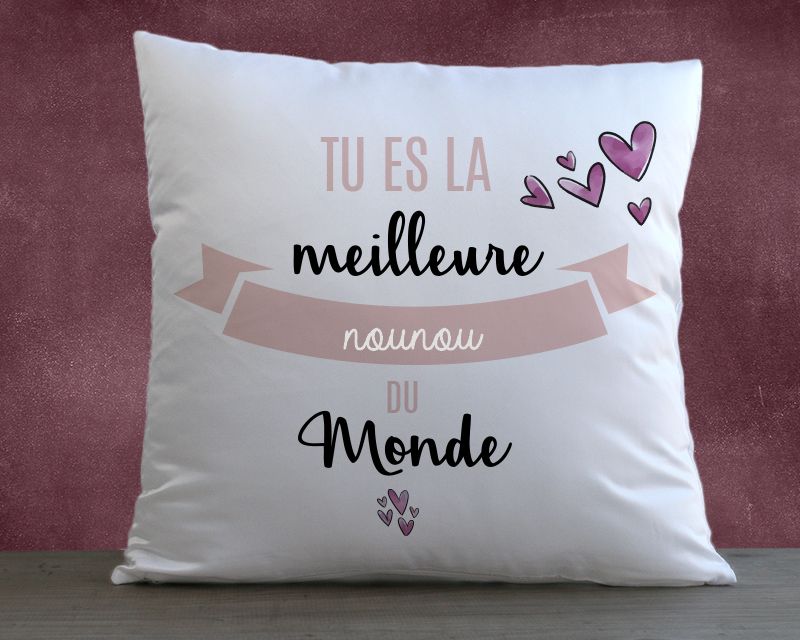 Cadeau nounou : Coussin tu es la meilleure nounou du monde