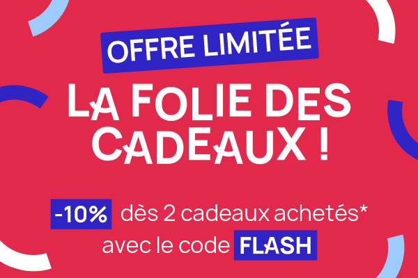 Bannière promotion offre limitée la folie des cadeaux ! -10% dès 2 cadeaux achetés avec le code FLASH