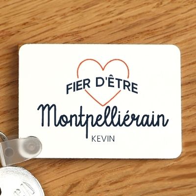 Porte-clés personnalisable - Fier d'être Montpelliérain