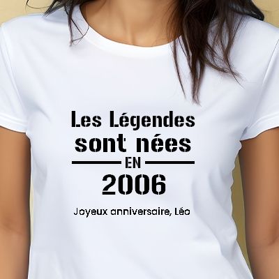 Tee shirt personnalisé femme - Les Légendes sont nées en 2006