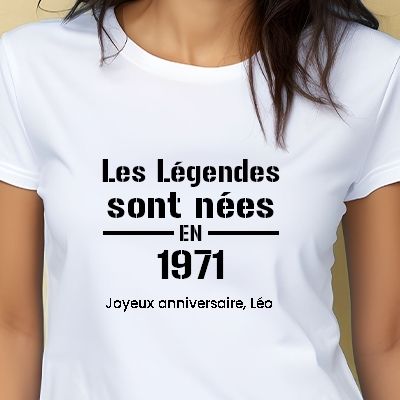 Tee shirt personnalisé femme - Les Légendes sont nées en 1971