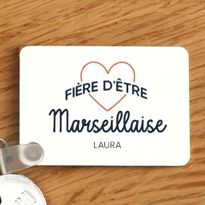 Porte-clés personnalisable - Fière d'être Marseillaise