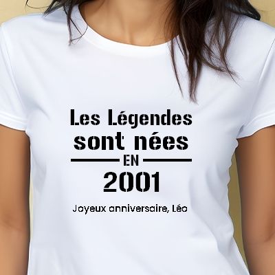 Tee shirt personnalisé femme - Les Légendes sont nées en 2001