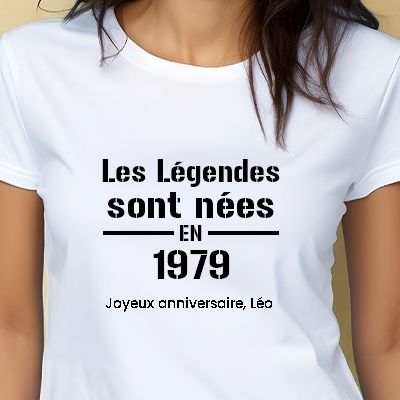 Tee shirt personnalisé femme - Les Légendes sont nées en 1979