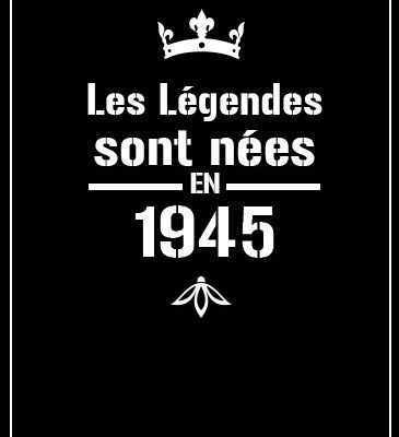 affiche légendes homme né en 1945