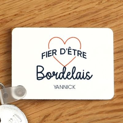 Porte-clés personnalisable - Fier d'être Bordelais