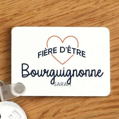 Porte-clés personnalisable - Fière d'être Bourguignonne
