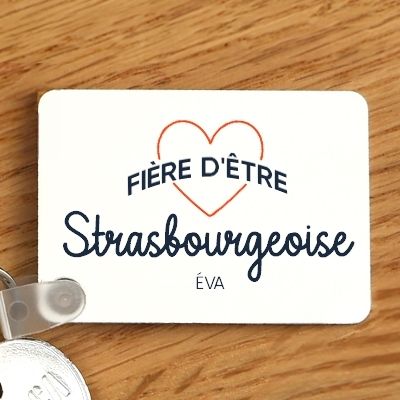 Porte-clés personnalisable - Fière d'être Strasbourgeoise