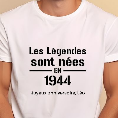 Tee shirt personnalisé homme - Les Légendes sont nées en 1944