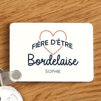 Porte-clés personnalisable - Fière d'être Bordelaise