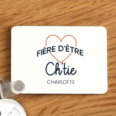 Porte-clés personnalisable - Fière d'être Ch'tie