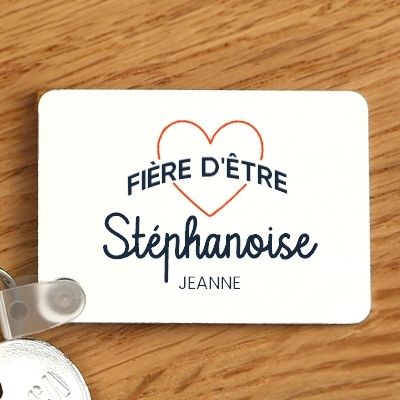 Porte-clés personnalisable - Fière d'être Stéphanoise