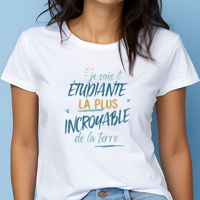 T-Shirt femme personnalisé : Étudiante la plus...