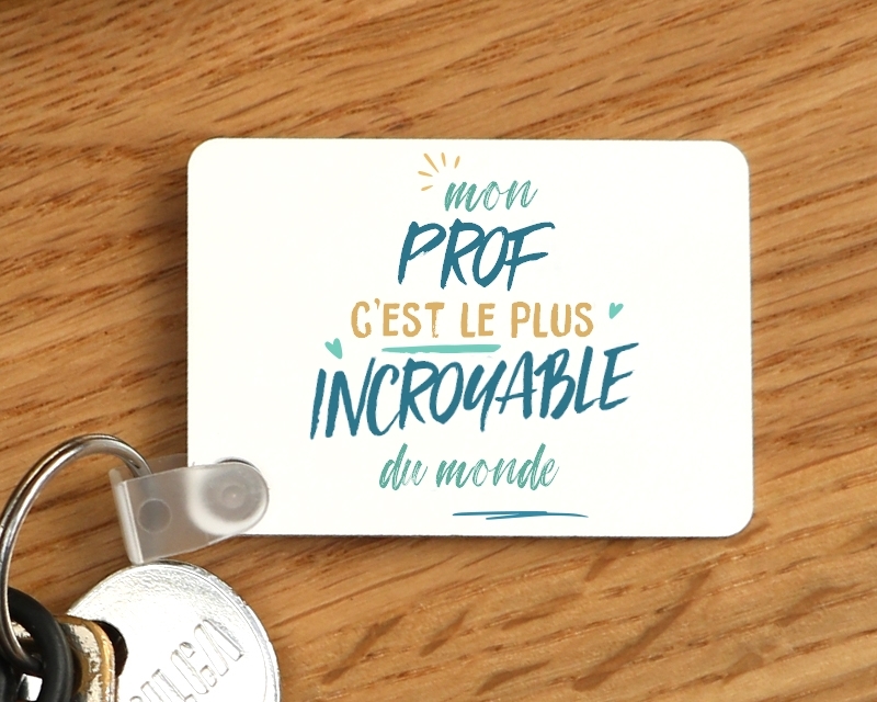 Porte-clés personnalisé : Prof le plus...
