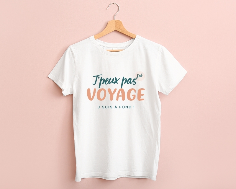Tee shirt personnalisé femme - J'peux pas j'ai voyage