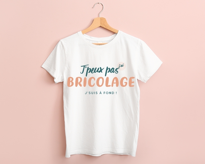 T Shirt femme personnalisable - J'peux pas j'ai bricolage