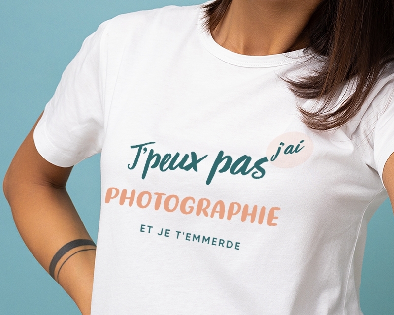 T-Shirt femme personnalisable - J'peux pas j'ai photographie